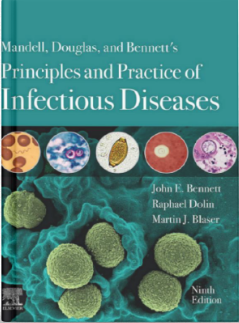 Mandell, Douglas, and Bennett's Principles and Practice of Infectious Diseases